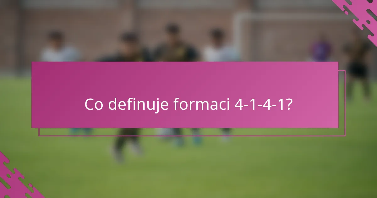 Co definuje formaci 4-1-4-1?
