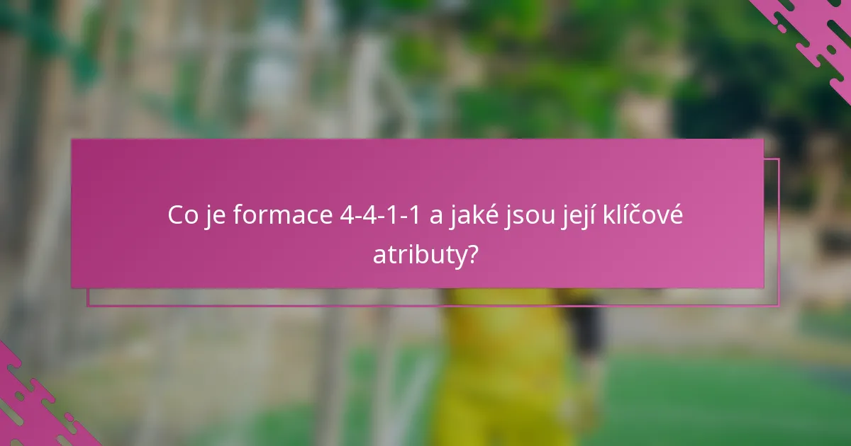 Co je formace 4-4-1-1 a jaké jsou její klíčové atributy?