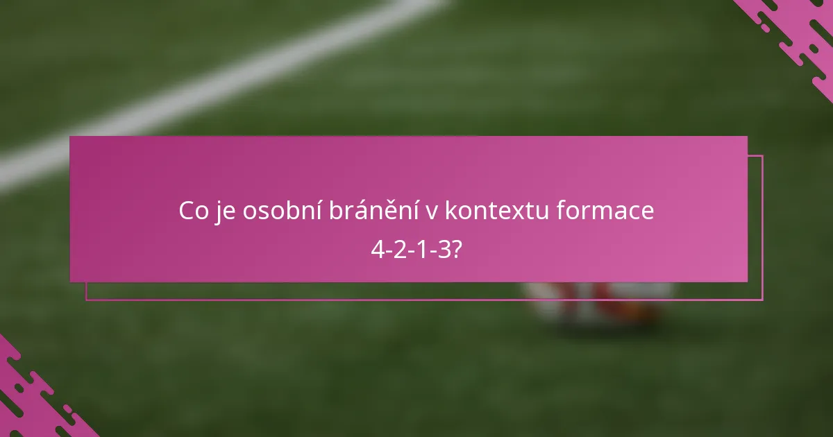 Co je osobní bránění v kontextu formace 4-2-1-3?