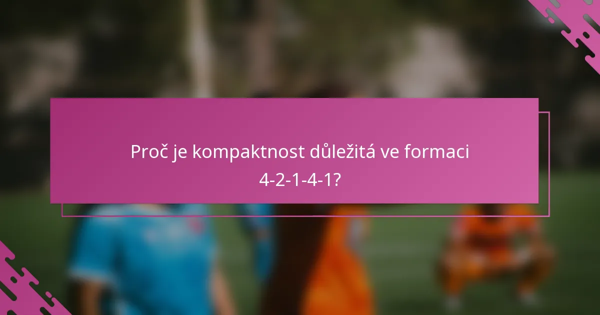 Proč je kompaktnost důležitá ve formaci 4-2-1-4-1?